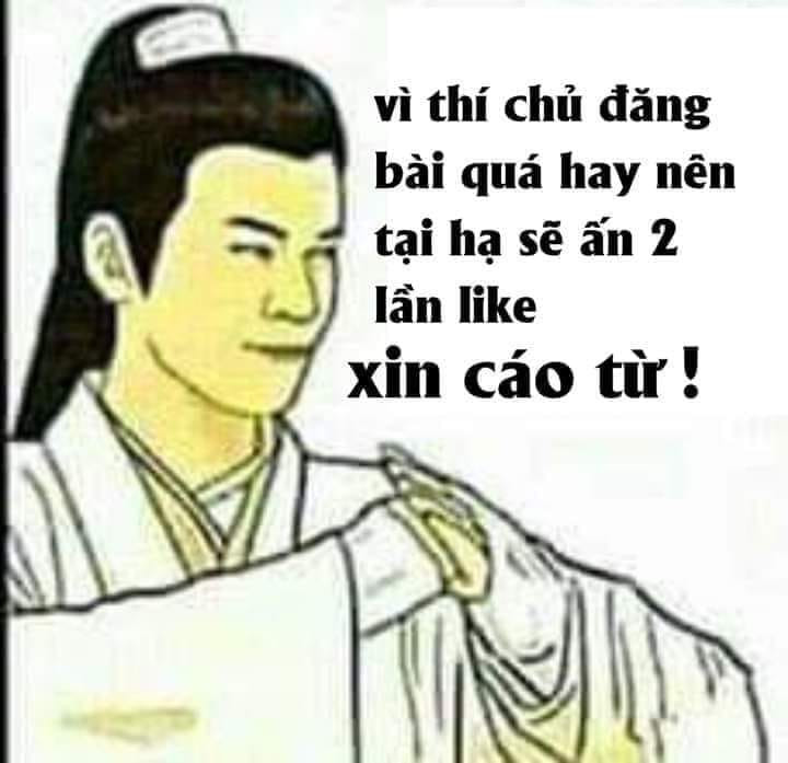 Meme ⚡ Ảnh chế đăng bài hay quá nên like 2 lần