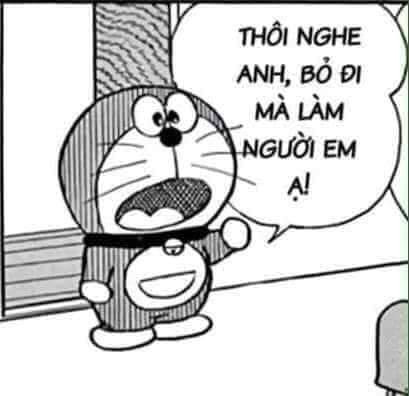 Meme ⚡ Doraemon nói bỏ đi mà làm người