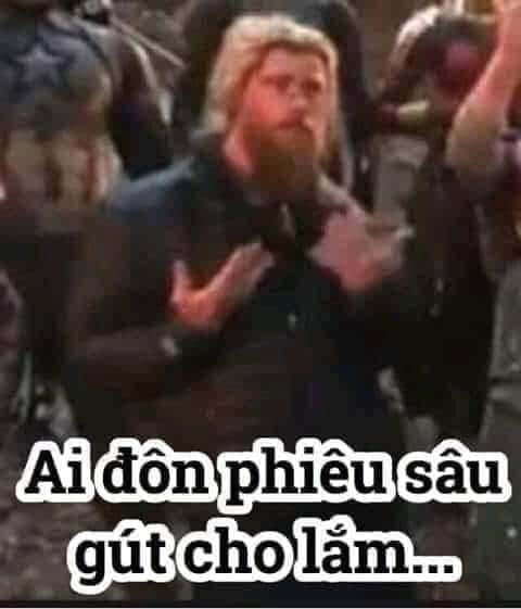 Meme ⚡ Ai đôn phiêu sâu gút cho lắm – Thor said I don’t feel so good