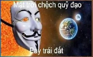 Meme ⚡ Mặt trời chệch quỹ đạo – pay trái đất