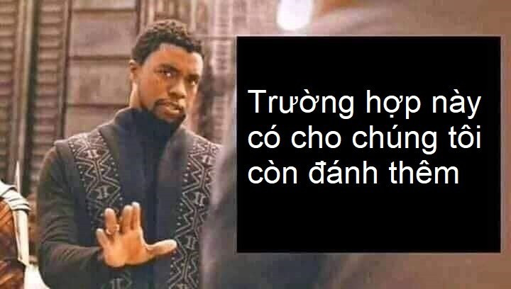 Meme ⚡ Trường hợp này có cho chúng tôi còn đánh thêm – Anh da đen nói