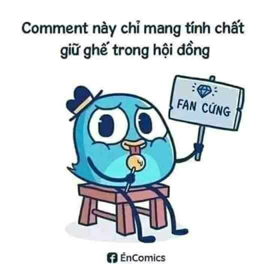 Meme ⚡ Comment này chỉ mang tính chất giữ ghế trong hội đồng fan cứng