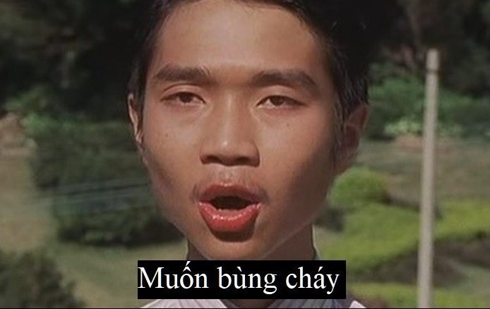 Meme ⚡ Muốn bùng cháy – thằng ngốc trong phim đội bóng thiếu lâm