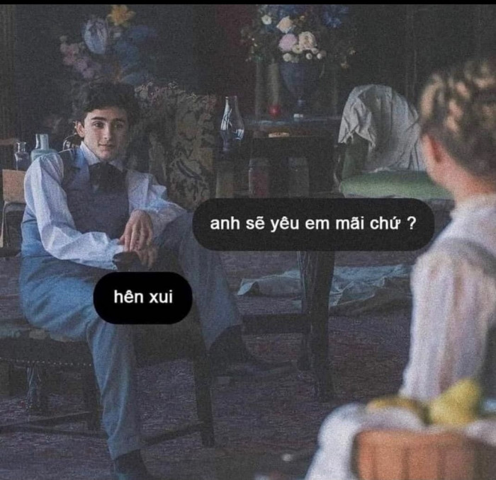 Meme ⚡ Anh sẽ yêu em mãi chứ? “Hên xui”