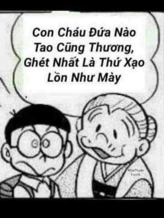 Meme ⚡ Bà nói với Nobita: con cháu đứa nào tao cũng thương, ghét nhất là thứ xạo lon như mày