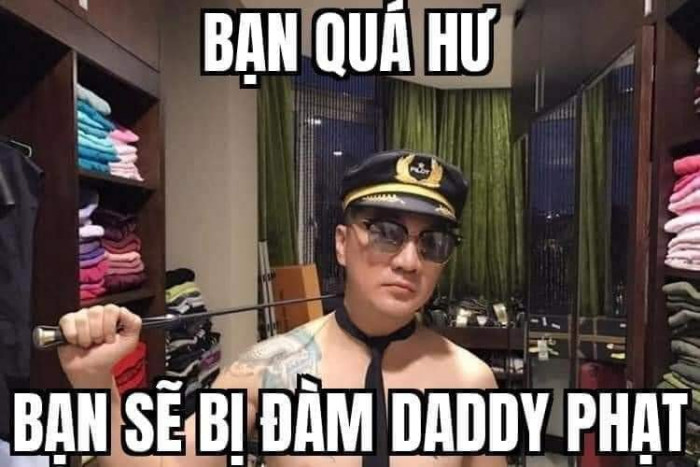 Meme ⚡ Bạn quá hư, bạn sẽ bị Đàm Daddy phạt