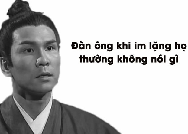 Meme ⚡ Đàn ông khi im lặng họ thường không nói gì