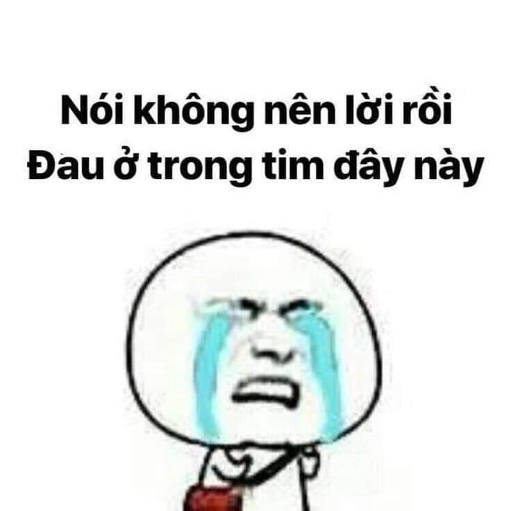 Meme ⚡ Nói không nên lời rồi, đau ở trong tim này