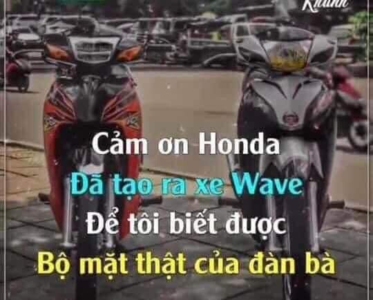 Meme ⚡ Cảm ơn Honda đã tạo ra Wave để tôi biết được bộ mặt thật của đàn bà