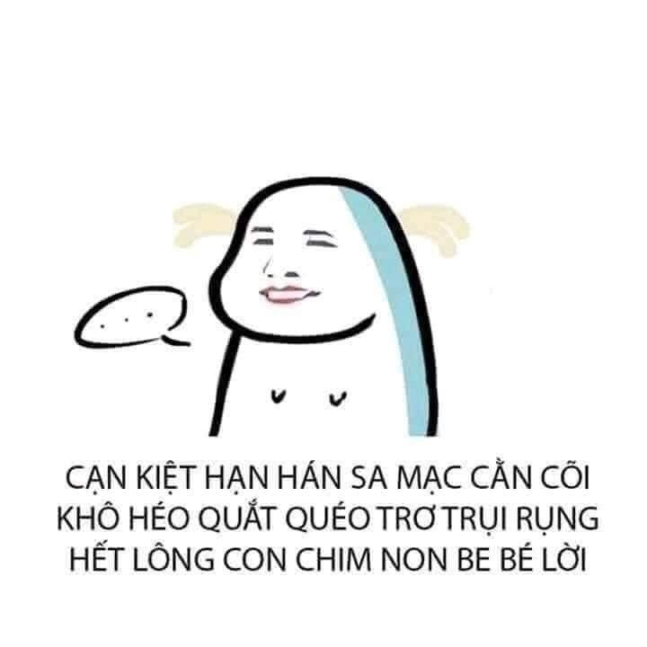 Meme ⚡ Cạn kiệt hạn hán sa mạc cằn cỗi khô héo quắt queo lời