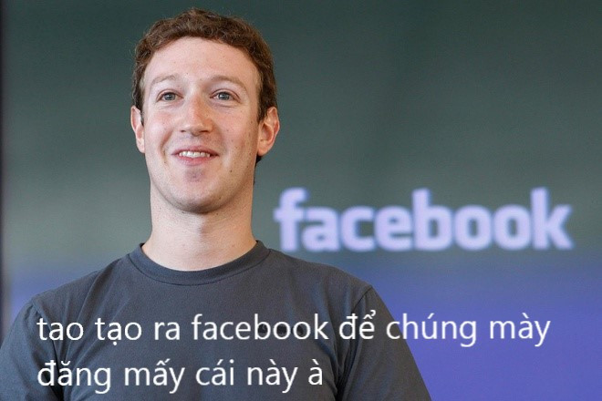 Meme ⚡ Tao tạo ra Facebook để chúng mày đăng mấy cái này à?