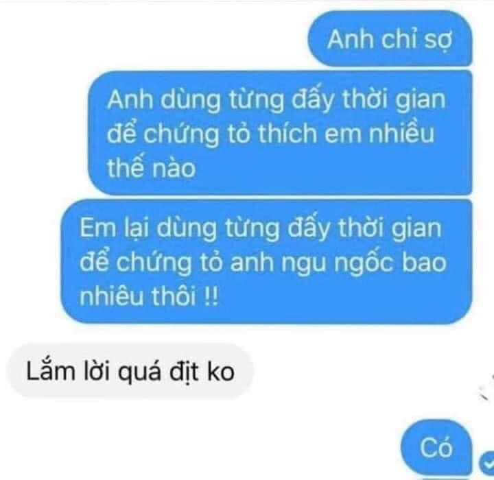 Meme ⚡ “Lắm lời quá dit ko?” – Tán gái dài dòng hoa mỹ nhưng vẫn “Có”