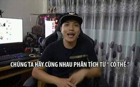 Meme ⚡ Chúng ta hãy cùng nhau phân tích từ “có thể”