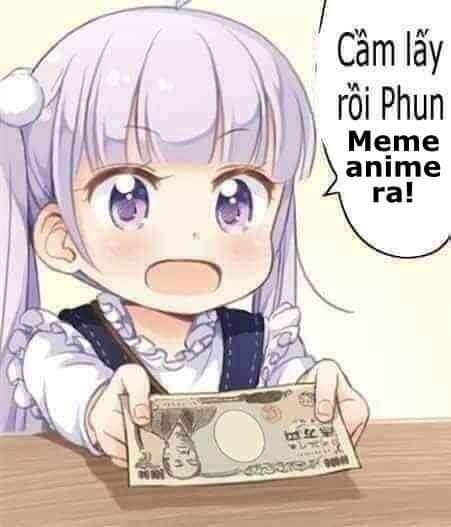 Meme ⚡ Cô bé đưa tiền: cầm lấy rồi phun meme anime ra