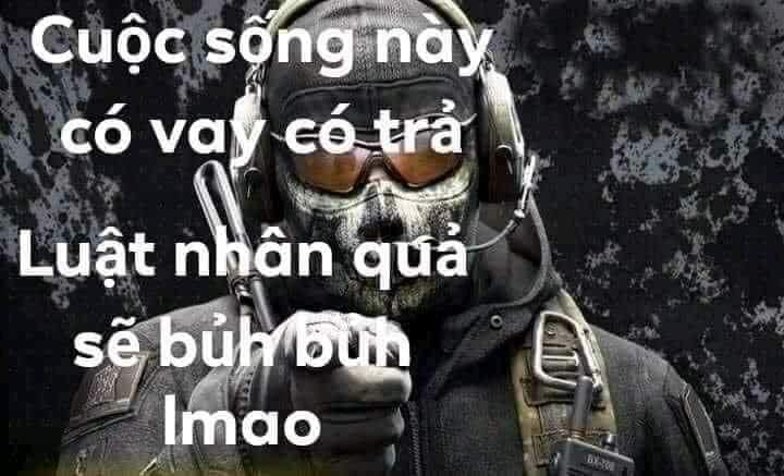 Meme ⚡ Cuộc sống này có vay có trả, luật nhân quả sẽ bủh bủh lmao