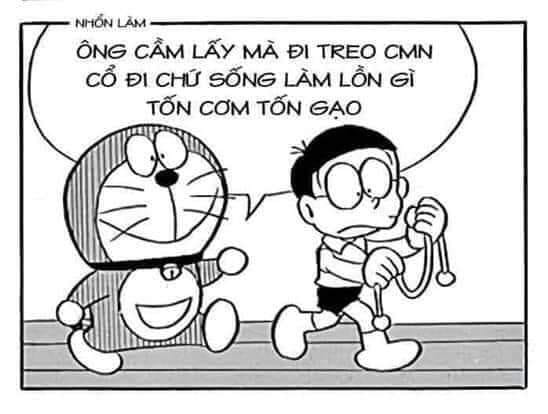 Meme ⚡ Doraemon nói cầm lấy mà treo cổ đi chứ sống làm gì tốn cơm