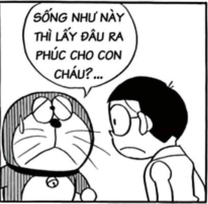 Meme ⚡ Doraemon nói sống như này lấy đâu ra phúc cho con cháu?