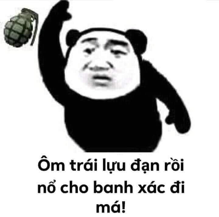 Meme ⚡ Gấu trúc ném lựu đạn: ôm trái lựu đạn rồi nổ cho banh xác đi má!