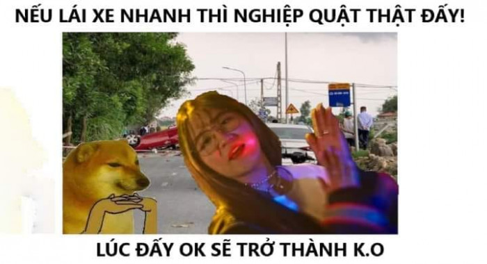 Meme ⚡ Lái xe nhanh thì nghiệp quật thật đấy, lúc đấy OK sẽ trở thành K.O