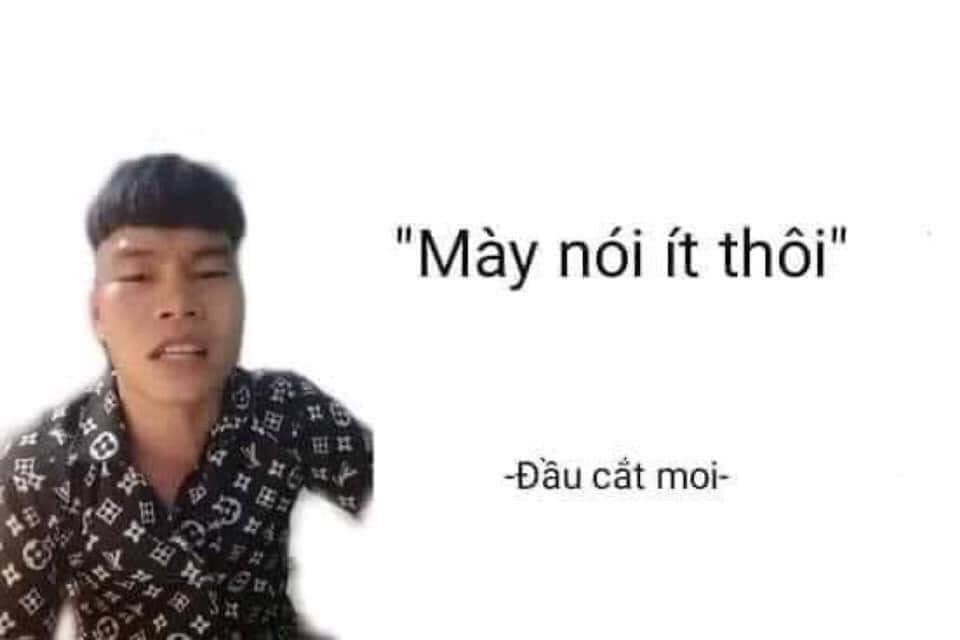 Meme ⚡ Mày nói ít thôi - Đầu cắt moi