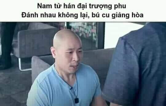 Meme ⚡ Nam tử hán đại trượng phu, đánh nhau không lại buscu giảng hòa