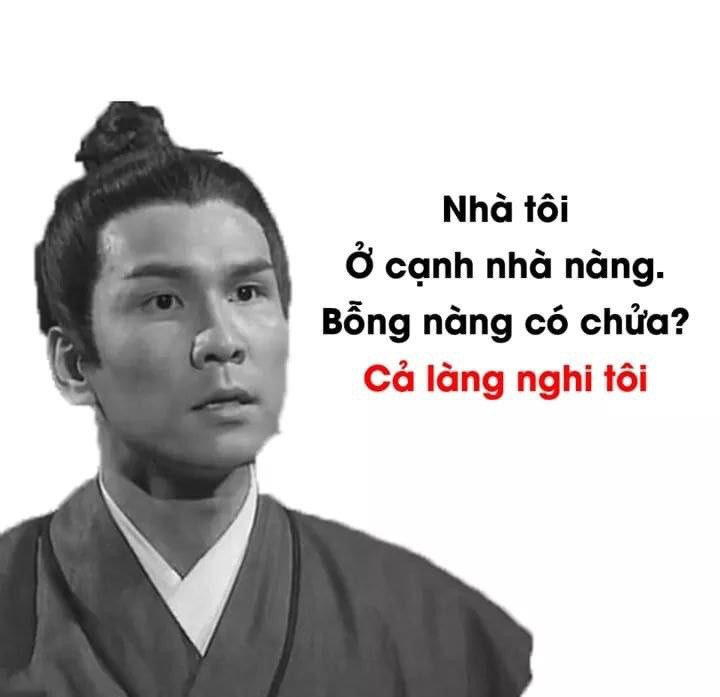 Meme ⚡ Nhà tôi ở cạnh nhà nàng, bỗng nàng có chửa cả làng nghi tôi