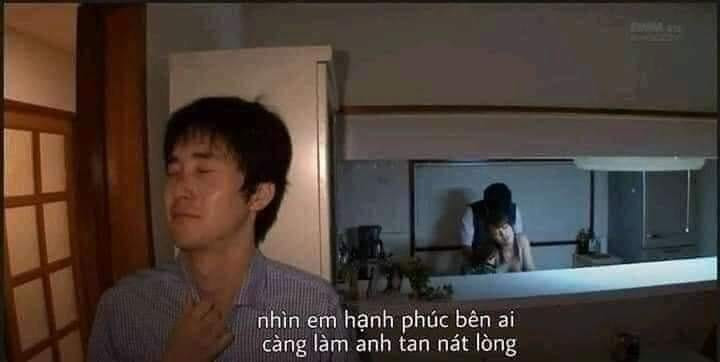 Meme ⚡ Nhìn em hạnh phúc bên ai càng làm anh tan nát lòng