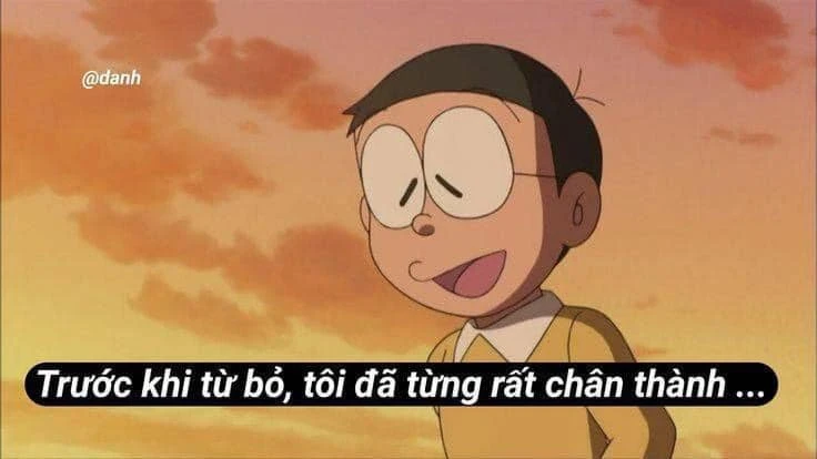 Meme ⚡ Nobita cười buồn nói trước khi từ bỏ, tôi đã từng rất chân thành