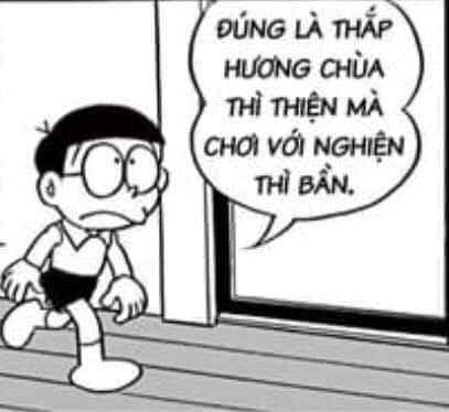 Meme ⚡ Nobita nói thắp hương chùa thì thiện mà chơi với nghiện thì bần