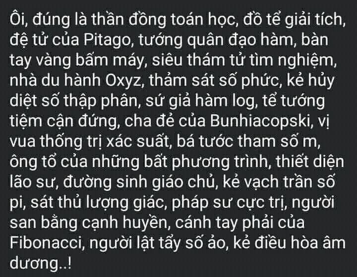 Meme ⚡ Ôi đúng là thần đồng toán học, đồ tể giải tích, đệ tử của Pitago, tướng quân đạo hàm, bàn tay vàng bấm máy…