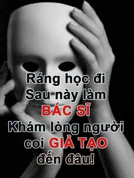 Meme ⚡ Ráng học đi sau này làm bác sĩ, khám lòng người coi giả tạo đến đâu