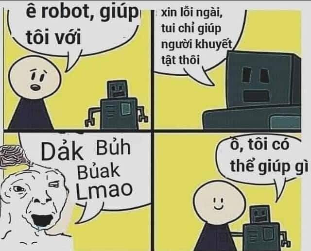 Meme ⚡ Robot chỉ giúp người khuyết tật nói dảk dảk bủh bủh lmao