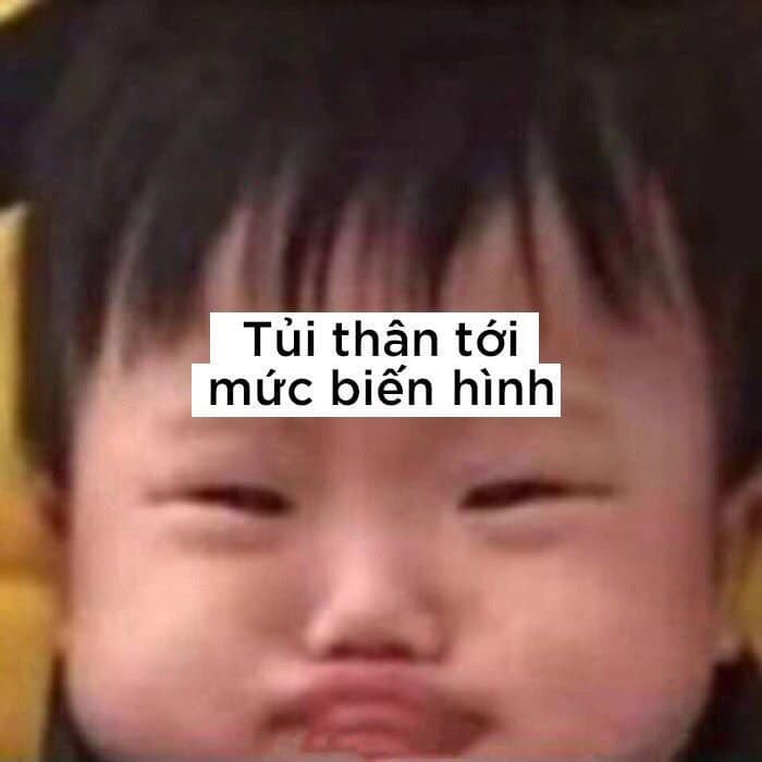 Meme ⚡ Tủi thân tới mức biến hình