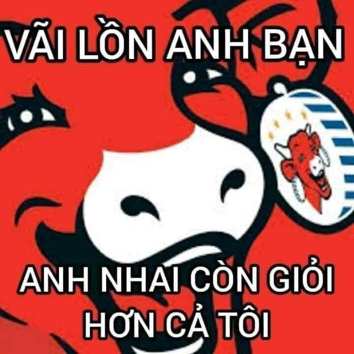 Meme ⚡ Vãi lon anh bạn, anh nhai còn giỏi hơn cả tôi – Phô mai con bò cười