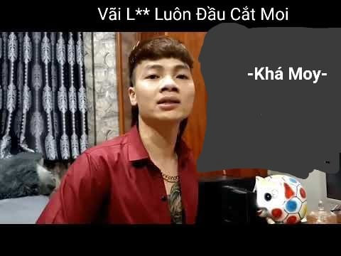 Meme ⚡ Vãi lòn luôn đầu cắt moi – Khá Moy – Khá Bảnh