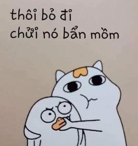 Meme ⚡ Vịt bị bịt mồm thôi bỏ đi chửi nó bẩn mồm